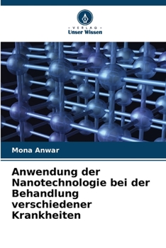 Paperback Anwendung der Nanotechnologie bei der Behandlung verschiedener Krankheiten [German] Book