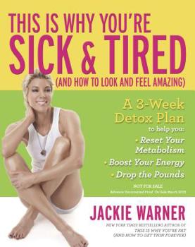 Hardcover This Is Why You're Sick and Tired: (And How to Look and Feel Amazing) Book