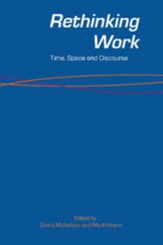 Paperback Rethinking Work: Time, Space and Discourse Book