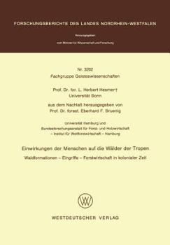 Paperback Einwirkungen Der Menschen Auf Die Wälder Der Tropen: Waldformationen -- Eingriffe -- Forstwirtschaft in Kolonialer Zeit [German] Book