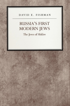 Paperback Russia's First Modern Jews: The Jews of Shklov Book