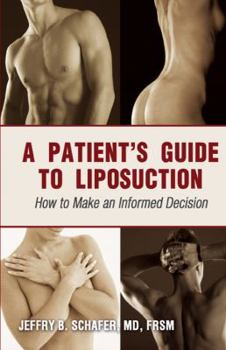 Paperback A Patient's Guide to Liposuction: How to Make an Informed Decision Book