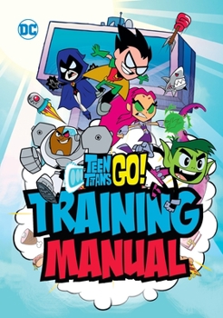Hardcover Teen Titans Go! Training Manual Book
