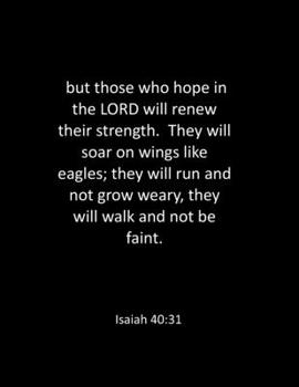 Paperback but those who hope in the LORD will renew their strength. They will soar on wings like eagles; they will run and not grow weary, they will walk and no Book