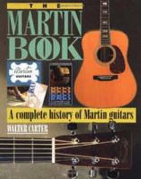 Hardcover The Martin Book: A Complete History of Martin Guitars Book