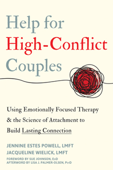 Paperback Help for High-Conflict Couples: Using Emotionally Focused Therapy and the Science of Attachment to Build Lasting Connection Book