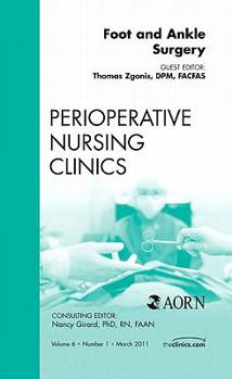 Hardcover Foot and Ankle Surgery, an Issue of Perioperative Nursing Clinics: Volume 6-1 Book