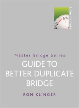 Guide to Better Duplicate Bridge (Master Bridge Series)