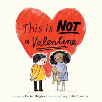 Hardcover This Is Not a Valentine: (Valentines Day Gift for Kids, Children's Holiday Books) Book
