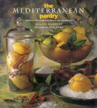 Hardcover The Mediterranean Pantry: Creating and Using Condiments and Seasonings Book