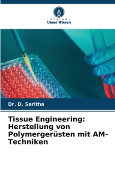 Paperback Tissue Engineering: Herstellung von Polymergerüsten mit AM-Techniken [German] Book