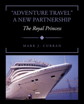 Paperback "Adventure Travel" A New Partnership: The Royal Princess Book