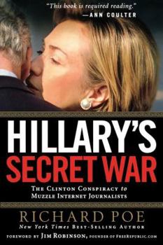 Paperback Hillary's Secret War: The Clinton Conspiracy to Muzzle Internet Journalists Book