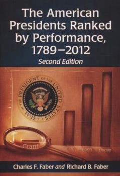Paperback The American Presidents Ranked by Performance, 1789-2012, 2d ed. Book