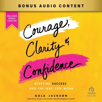 MP3 CD Courage, Clarity, and Confidence: Redefine Success and the Way You Work Book