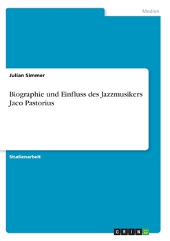 Paperback Biographie und Einfluss des Jazzmusikers Jaco Pastorius [German] Book