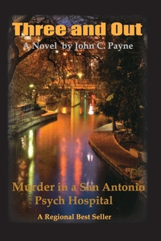 Paperback Three and Out: Murder in a San Antonio Psych Hospital Book