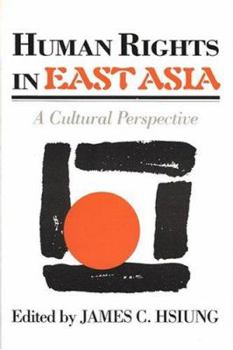 Hardcover Human Rights in East Asia: A Cultural Perspective Book