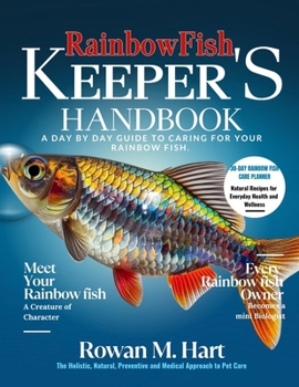 Paperback Rainbowfish Keeper's Handbook: A day by day guide to caring for your rainbow fish Book