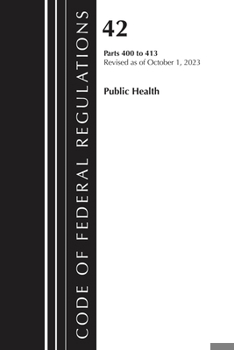 Code of Federal Regulations, Title 42 Public Health 400-413, 2023