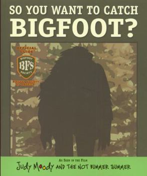 Paperback So You Want to Catch Bigfoot?. Based on the Novel by Megan McDonald Book