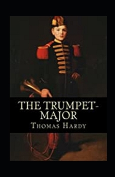 Paperback The Trumpet-Major Illustrated Book