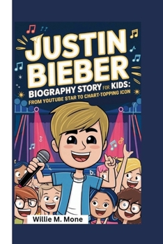 Paperback Justin Bieber Biography Story for Kids: From Youtube Star to Chart-Topping Icon Book