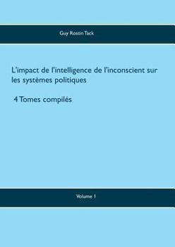 Paperback L'impact de l'intelligence de l'inconscient sur les systèmes politiques [French] Book