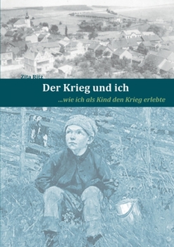 Paperback Der Krieg und ich: ...wie ich als Kind den Krieg erlebte [German] Book
