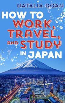 Paperback How to Work, Travel, and Study in Japan Book