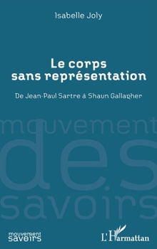 Paperback Le corps sans représentation: De Jean-Paul Sartre à Shaun Gallagher [French] Book
