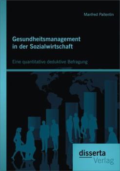 Paperback Gesundheitsmanagement in der Sozialwirtschaft: Eine quantitative deduktive Befragung [German] Book