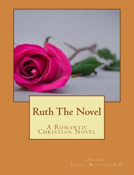 Paperback Ruth The Novel: A Romantic Christian Novel Book