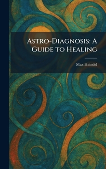 Hardcover Astro-Diagnosis: A Guide to Healing Book