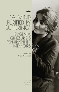 "A Mind Purified by Suffering": Evgenia Ginzburg’s "Whirlwind" Memoirs