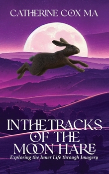 Paperback In The Tracks of the Moon Hare Exploring the Inner Life through Imagery Book