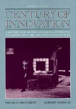 Hardcover Century of Innovation: A History of European and American Theatre and Drama Since the Late Nineteenth Century Book
