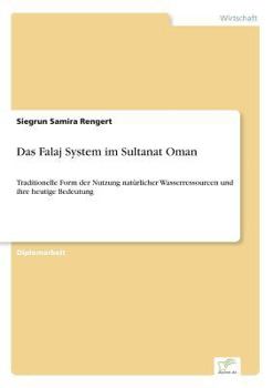 Paperback Das Falaj System im Sultanat Oman: Traditionelle Form der Nutzung natürlicher Wasserressourcen und ihre heutige Bedeutung [German] Book