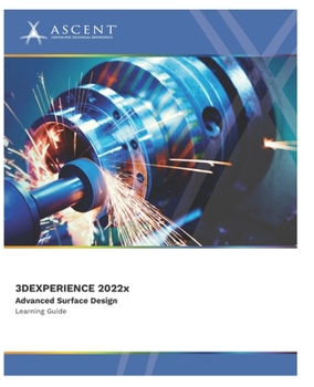 Paperback 3DEXPERIENCE CATIA 2022x: Advanced Surface Design Book
