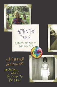 Hardcover After the Falls: Coming of Age in the Sixties Book