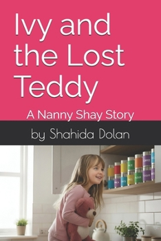 Paperback Ivy and the Lost Teddy: A Nanny Shay Story Book
