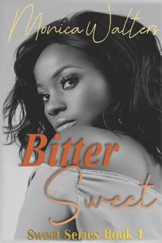 Bitter Sweet - Book #1 of the Sweet