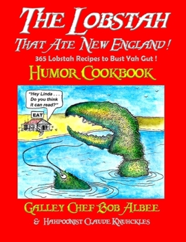 Paperback The Lobstah That Ate New England: 365 Lobstah Recipes to Bust Yah Gut Book