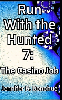 Run With the Hunted 7: The Casino Job