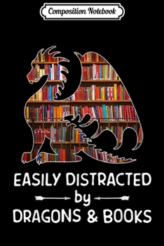Composition Notebook: easily distracted by Dragon and Books nerds  Journal/Notebook Blank Lined Ruled 6x9 100 Pages