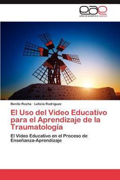 Paperback El USO del Video Educativo Para El Aprendizaje de La Traumatologia [Spanish] Book