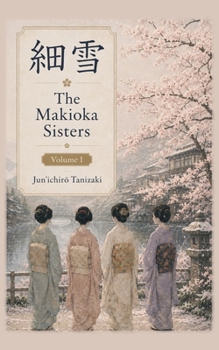 The Makioka Sisters: Volume I