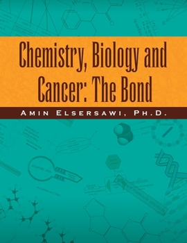 Paperback Chemistry, Biology and Cancer: the Bond: The Bond Book