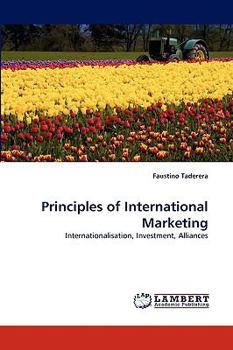Principles of International Marketing: Internationalisation, Investment, Alliances