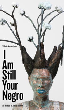 Paperback I Am Still Your Negro: An Homage to James Baldwin Book